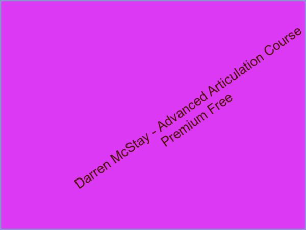 Darren McStay - Advanced Articulation Course Premium Free